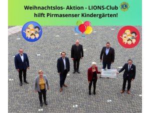 Löwenstarke Hilfe für unsere Kinder - LIONS-Club unterstützt Pirmasenser Kindergärten mit Weihna