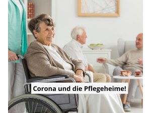 Corona und die Pflegeheime â€“ wie werden eigentlich die Bewohner von Heimen geschützt?