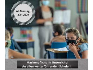 Land verfügt Maskenpflicht an allen weiterführenden Schulen! â€“ Ab 2.11.2020!