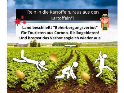 Rein in die Kartoffeln, raus aus den Kartoffeln - Kommt jetzt das „Beherbergungsverbot?