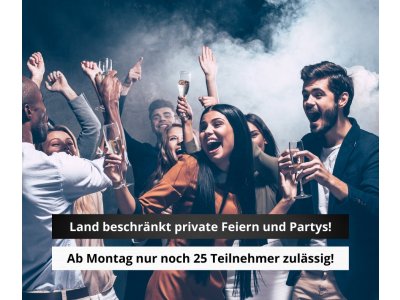 Land beschränkt private Feierlichkeiten - ab Montag nur noch 25 Teilnehmer zulässig!