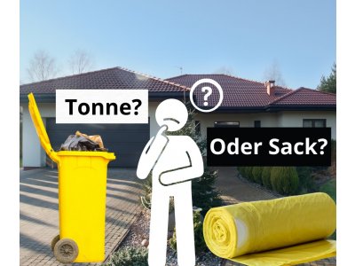 Gelbe Tonne oder gelber Sack? Was meinen Sie?