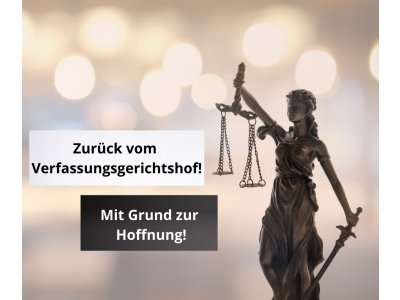 Zurück vom Verfassungsgerichtshof! â€“ Mit Grund zur Hoffnung!