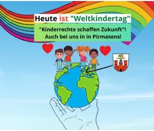 Heute ist â€žWeltkindertagâ€œ - â€žKinderrechte schaffen Zukunftâ€œ, auch bei un...