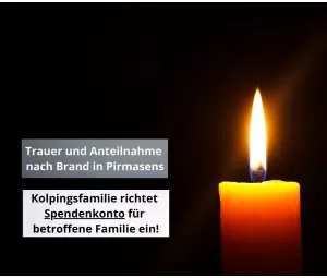 Große Trauer und Anteilnahme nach Brand in Pirmasens – Kolpingsfamilie richte...